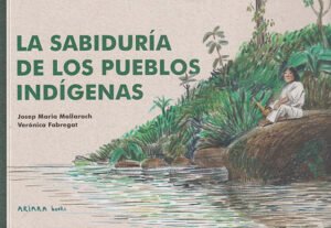 La sabiduría de los pueblos indígenas