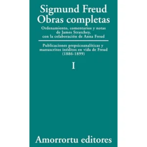 Tomo I - Publicaciones prepsicoanalíticas y manuscritos inéditos