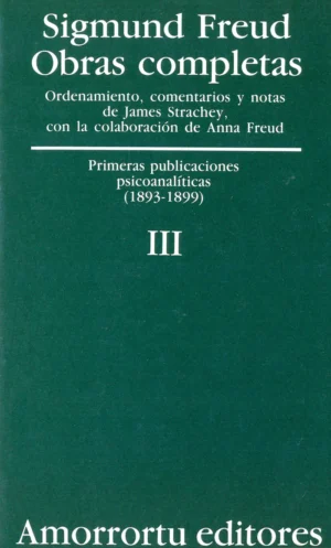 Tomo III - Primeras publicaciones psicoanalíticas (1893 - 1899)
