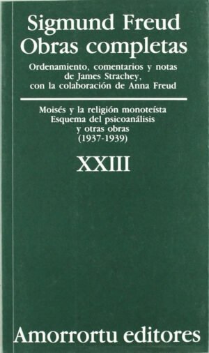Tomo XXIII - Moises y la religión monoteista y otras obras