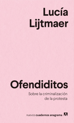 Ofendiditos - Sobre la criminalización de la protesta