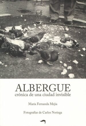 Albergue, cónica de una ciudad invisible