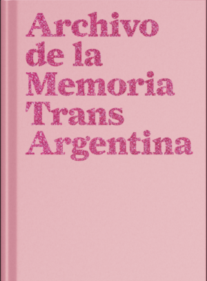Archivo de la Memoria Trans Argentina