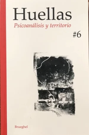 Huellas. Psicoanálisis y territorio #6