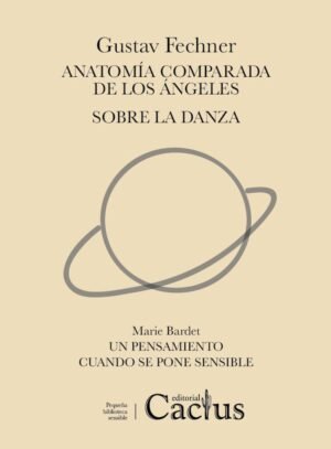 Anatomia comparada de los angeles / Sobre la danza