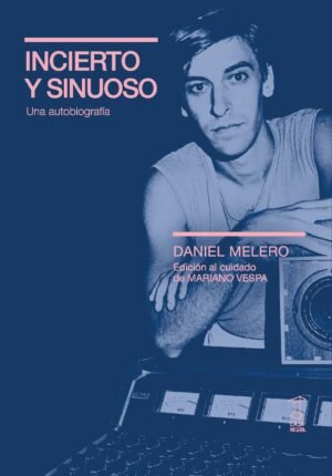 Incierto y sinuoso - una autobiografía