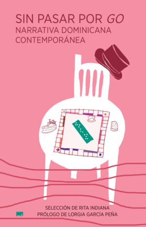 Sin pasar por go - Narrativa Dominicana Contemporanea