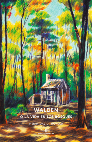 Walden o la vida en los bosques. Ilustra: Clement Thoby