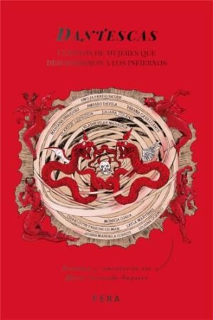 Dantescas - Cuentos de mujeres que descendieron a los infiernos