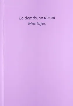 Lo demás, se desea. Montajes