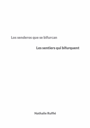 Los senderos que se bifurcan/ Les sentiers qui bifurquent