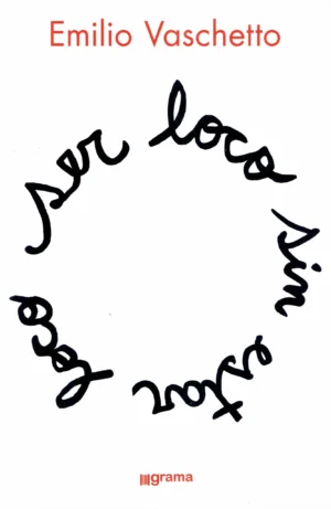 Ser loco sin estar loco