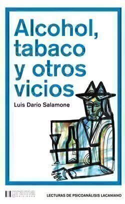Alcohol, tabaco y otros vicios