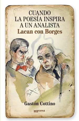 Cuando la poesía inspira a un analista - Lacan con Borges