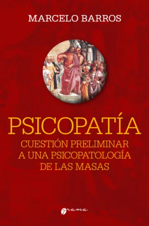 Psicopatía - cuestión preeliminar a una psicopatología de las masas