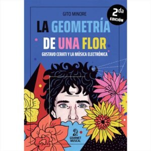 La geometría de una flor - Gustavo Cerati y la música electrónica