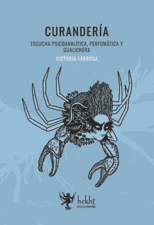 Curandería - Escucha clínica, perfomática y gualichera