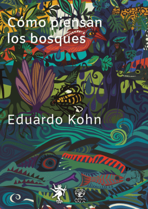 Cómo piensan los bosques