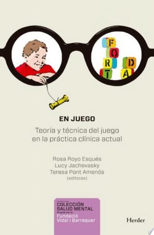 En juego, Teoría y técnica del juego en la práctica clinica actual