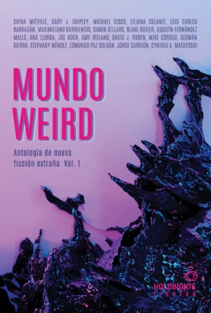 Mundo Weird - antología de nueva ficción