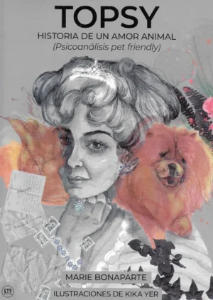 Topsy - Historia de un amor animal (psicoanálisis pet friendly)