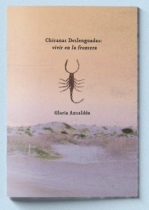 Chicanas deslenguadas: vivir en la frontera