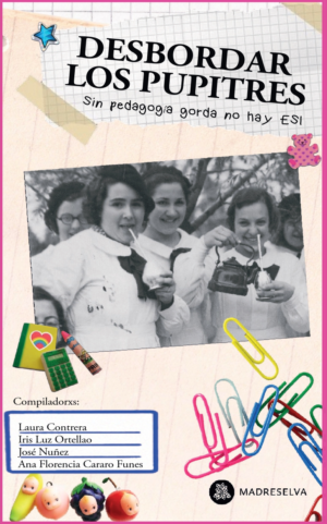 Desbordar los pupites - Sin pedagogía gorda no hay ESI