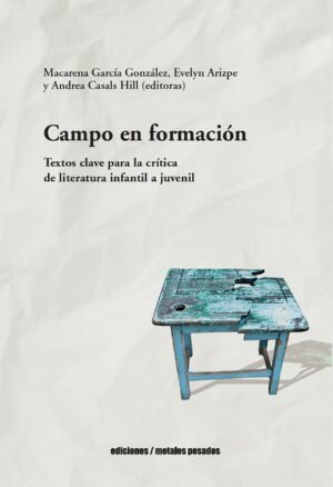 Campo en formación - textos claves para la crítica de literatura infantil a juvenil