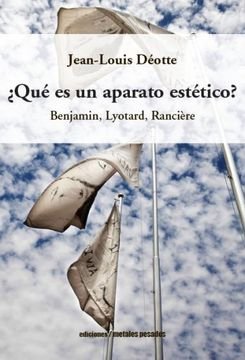 Qué es un aparato estético - Benjamín, Lyotard, Ranciére