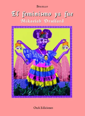 El feminismo ya fue