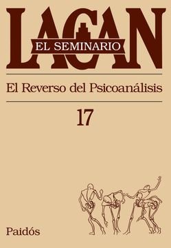 Seminario 17 - El Reverso del psicoanálisis