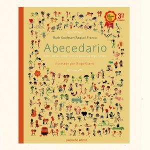 Abecedario - abrir, bailar, comer y otras palabras importantes ilust: Diego Bianki