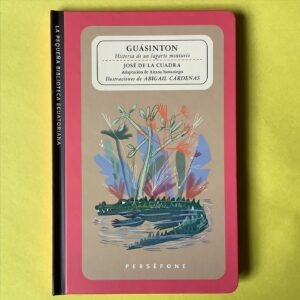 Guásinton. ilustra Abigail Cárdenas (la pequeña biblioteca ecuatoriana)