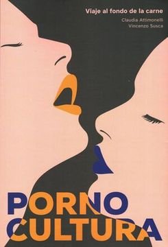 Porno Cultura - Viaje al fondo de la carne