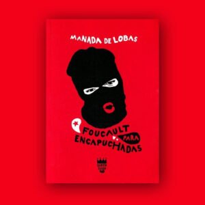 Manada de Lobas - Foucault para encapuchadas