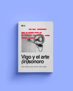 Vigo y el arte (in)sonoro