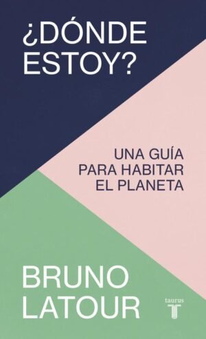 Dónde estoy? Una guía para habitar el planera