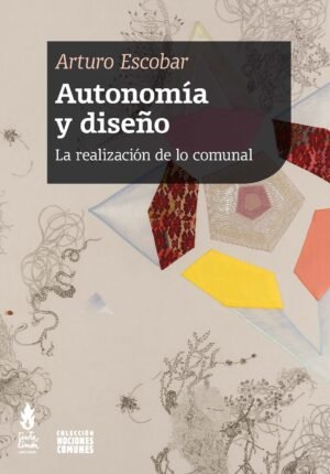 AUTONOMÍA Y DISEÑO. La realización de lo comunal