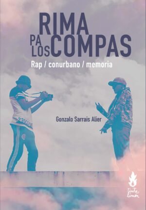 Rima pa los compas - Rap/conourbano/memoria