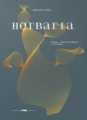 Herbaria - plantas, herbarios modernos y florilegios