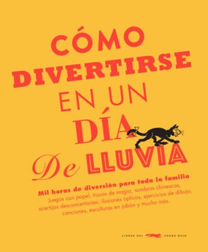 Como divertirse en un día de lluvia - mil horas de diversión para toda la familia